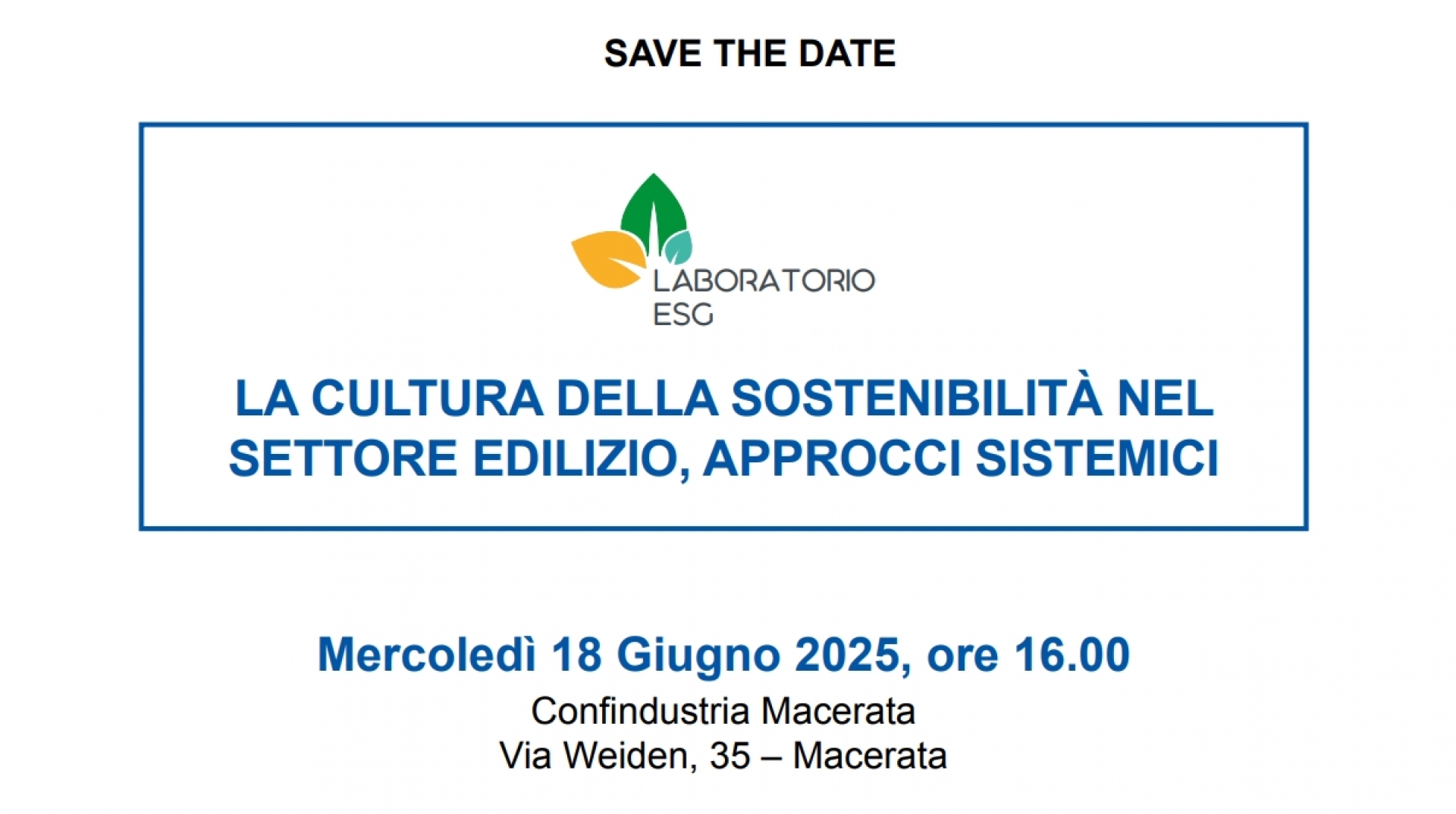 SAVE THE DATE: LABORATORIO ESG - LA CULTURA DELLA SOSTENIBILITÀ NEL SETTORE EDILIZIO, APPROCCI SISTEMICI - 18 GIUGNO 2025 ORE 16.00